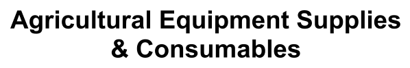 Agricultural Equipment Supplies & Consumables