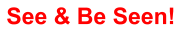 See & Be Seen!