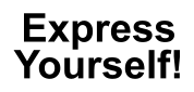 Express Yourself!