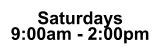 Saturdays 9:00am - 2:00pm
