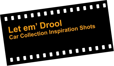 Let em’ Drool Car Collection Inspiration Shots
