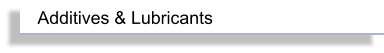 Additives & Lubricants